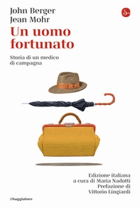 Un uomo fortunato. Storia di un medico di campagna - Librerie.coop