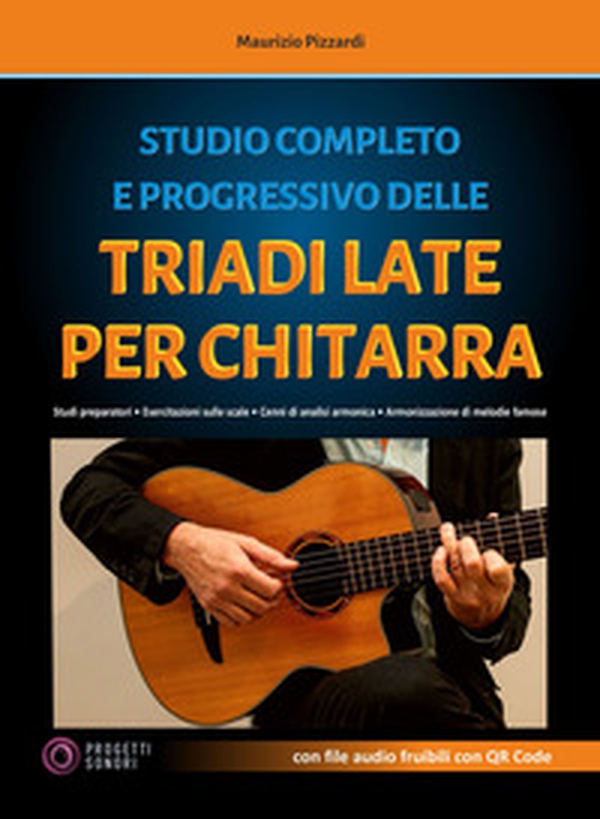 Studio completo e progressivo delle triadi late per chitarra - Librerie.coop