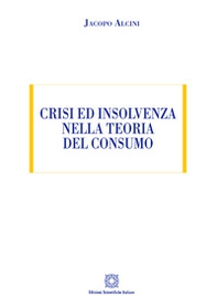 Crisi ed insolvenza nella teoria del consumo - Librerie.coop Crisi ed insolvenza nella teoria del consumo - Librerie.coop