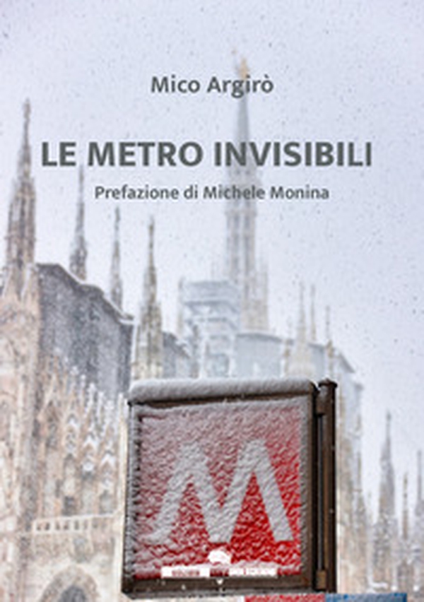 Le metro invisibili - Librerie.coop Le metro invisibili - Librerie.coop