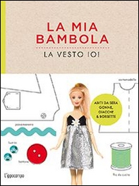 La mia bambola, la vesto io! - Librerie.coop