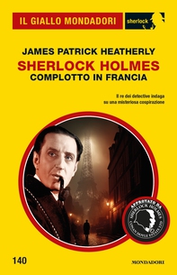 Sherlock Holmes. Complotto in Francia (Il Giallo Mondadori Sherlock) - Librerie.coop
