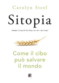 Sitopia. Come il cibo può salvare il mondo - Librerie.coop