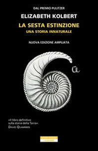 La sesta estinzione. Una storia innaturale - Librerie.coop La sesta estinzione. Una storia innaturale - Librerie.coop