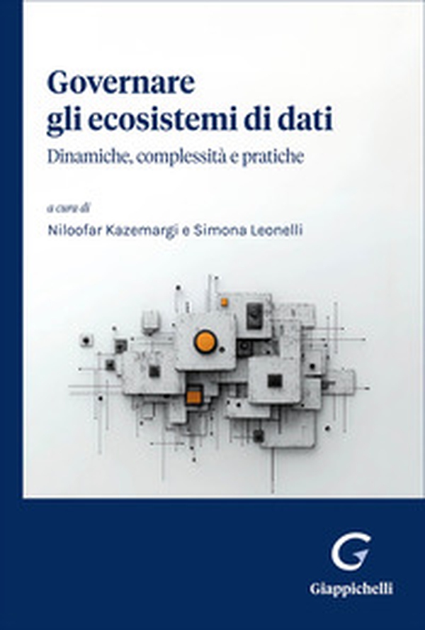 Governare gli ecosistemi di dati. Dinamiche, complessità e pratiche - Librerie.coop