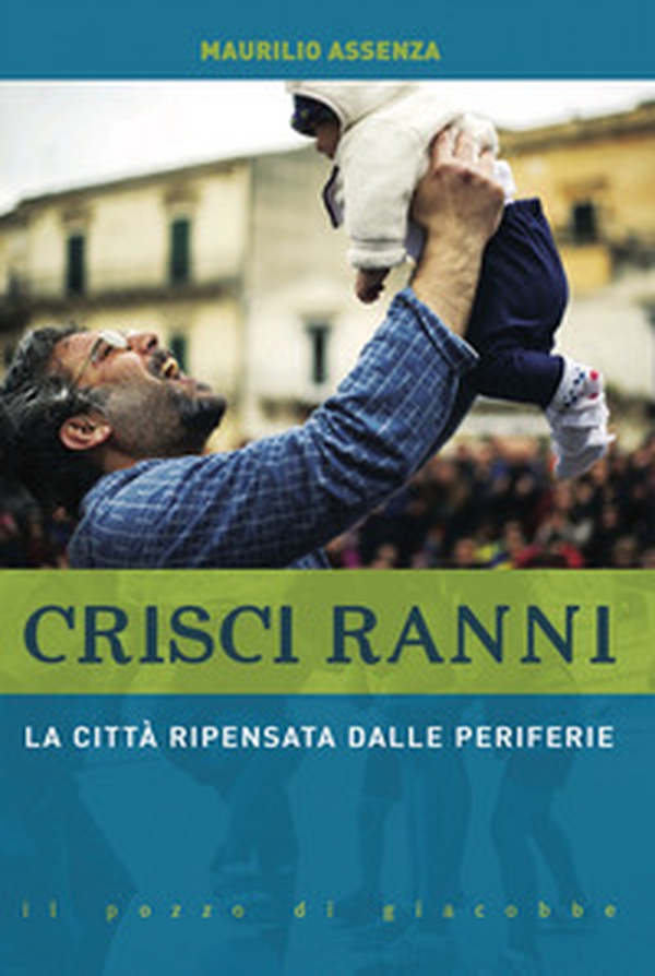 Crisci ranni. La città ripensata dalle periferie - Librerie.coop Crisci ranni. La città ripensata dalle periferie - Librerie.coop