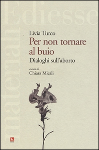 Per non tornare al buio. Dialoghi sull'aborto - Librerie.coop