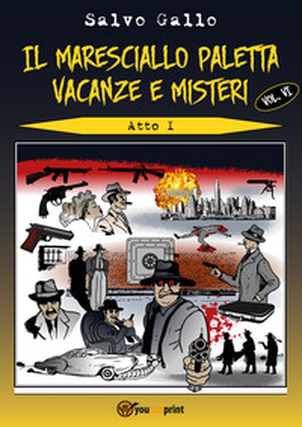 Vacanze e misteri. Atto 1. Il maresciallo Paletta - Librerie.coop Vacanze e misteri. Atto 1. Il maresciallo Paletta - Librerie.coop