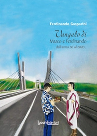 Vangelo di Marco e Ferdinando. Dall'anno 50 al 2020... - Librerie.coop