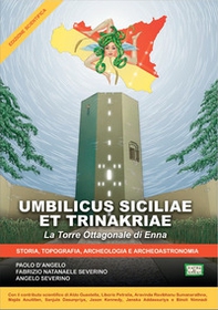 Umbilicus Siciliae et Trinakriae. La torre ottagonale di Enna. Storia, archeologia, topografia e archeoastronomia - Librerie.coop Umbilicus Siciliae et Trinakriae. La torre ottagonale di Enna. Storia, archeologia, topografia e archeoastronomia - Librerie.coop