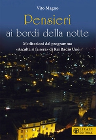 Pensieri ai bordi della notte. Meditazioni dal programma «Ascolta si fa sera» di Rai Radio Uno - Librerie.coop Pensieri ai bordi della notte. Meditazioni dal programma «Ascolta si fa sera» di Rai Radio Uno - Librerie.coop