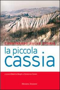 Camminando sulla storia. La piccola Cassia - Librerie.coop