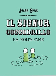 Il signor coccodrillo ha molta fame - Librerie.coop