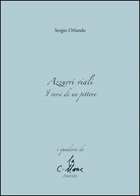 Azzurri viali. I versi di un pittore - Librerie.coop