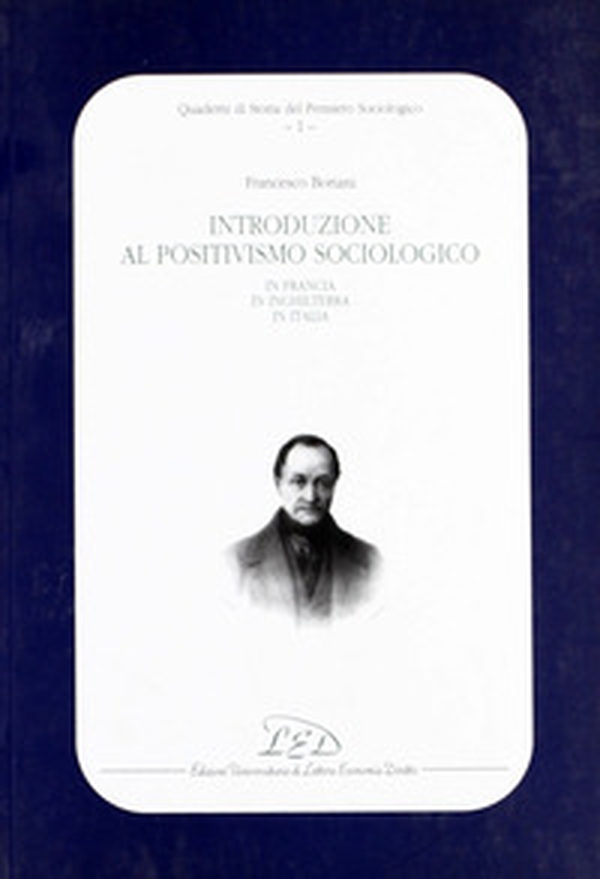 Introduzione al positivismo sociologico in Francia, in Inghilterra e in Italia - Librerie.coop Introduzione al positivismo sociologico in Francia, in Inghilterra e in Italia - Librerie.coop