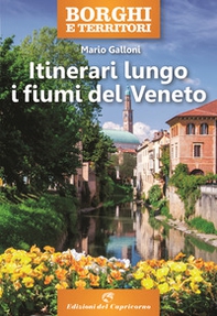 Itinerari lungo i fiumi del Veneto - Librerie.coop