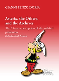 Asterix, the Others, and the Archives. The Cinema perception of the archival profession - Librerie.coop Asterix, the Others, and the Archives. The Cinema perception of the archival profession - Librerie.coop