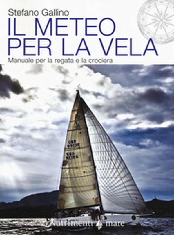 Il meteo per la vela. Manuale per la regata e la crociera - Librerie.coop Il meteo per la vela. Manuale per la regata e la crociera - Librerie.coop