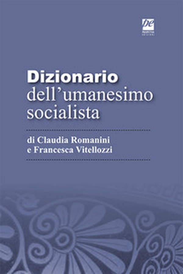 Dizionario dell'umanesimo socialista - Librerie.coop Dizionario dell'umanesimo socialista - Librerie.coop
