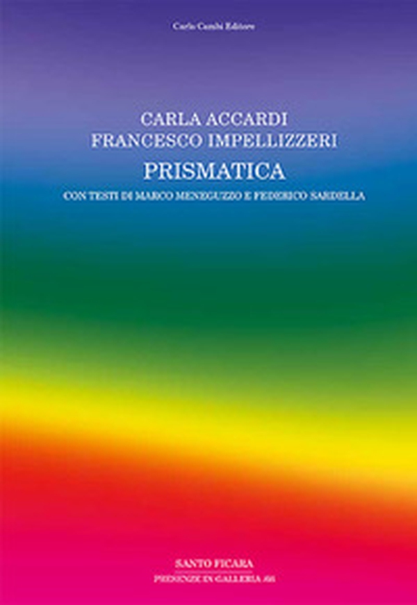 Carla Accardi, Francesco Impellizzeri. Prismatica - Librerie.coop Carla Accardi, Francesco Impellizzeri. Prismatica - Librerie.coop