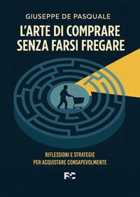 L'arte di comprare senza farsi fregare - Librerie.coop