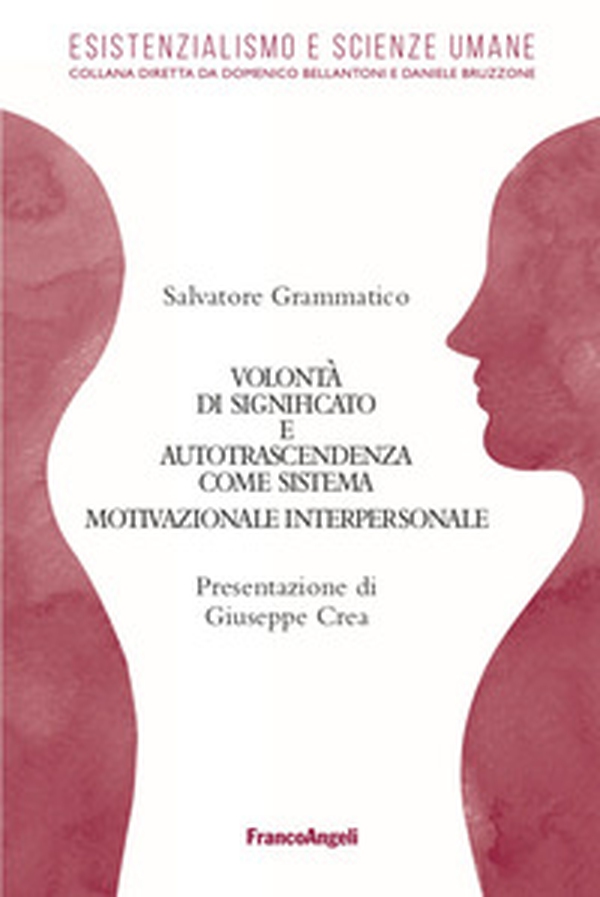 Volontà di significato e autotrascendenza come sistema motivazionale interpersonale (SMI) - Librerie.coop Volontà di significato e autotrascendenza come sistema motivazionale interpersonale (SMI) - Librerie.coop