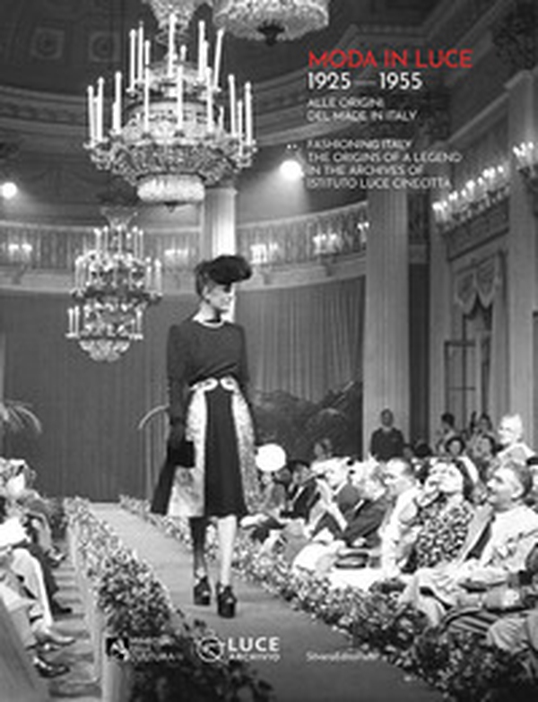 Moda in luce. 1925-1955. Alle origini del made in Italy - Librerie.coop Moda in luce. 1925-1955. Alle origini del made in Italy - Librerie.coop