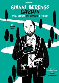 Gianni Berengo Gardin, una storia in bianco e nero - Librerie.coop Gianni Berengo Gardin, una storia in bianco e nero - Librerie.coop