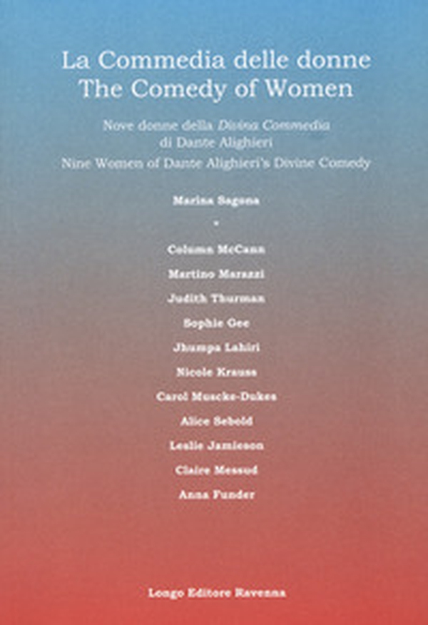 La Commedia delle donne. Nove donne della Divina Commedia di Dante Alighieri-The Comedy of Women. Nine women of Dante Alighieri's Divine Comedy - Librerie.coop La Commedia delle donne. Nove donne della Divina Commedia di Dante Alighieri-The Comedy of Women. Nine women of Dante Alighieri's Divine Comedy - Librerie.coop