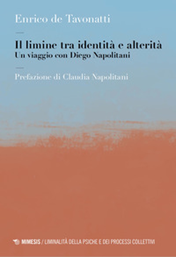 Il limine tra identità e alterità. Un viaggio con Diego Napolitani - Librerie.coop