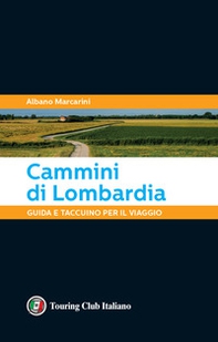 Cammini di Lombardia. Guida e taccuino per il viaggio - Librerie.coop