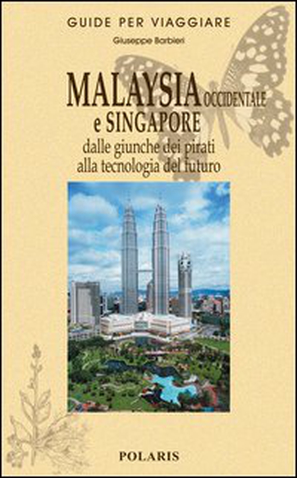 Malaysia occidentale e Singapore. Dalle giunche dei pirati alla tecnologia del futuro - Librerie.coop Malaysia occidentale e Singapore. Dalle giunche dei pirati alla tecnologia del futuro - Librerie.coop