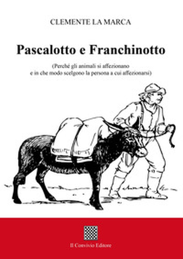 Pascalotto e Franchinotto. (Perché gli animali si affezionano e in che modo scelgono la persona a cui affezionarsi) - Librerie.coop Pascalotto e Franchinotto. (Perché gli animali si affezionano e in che modo scelgono la persona a cui affezionarsi) - Librerie.coop