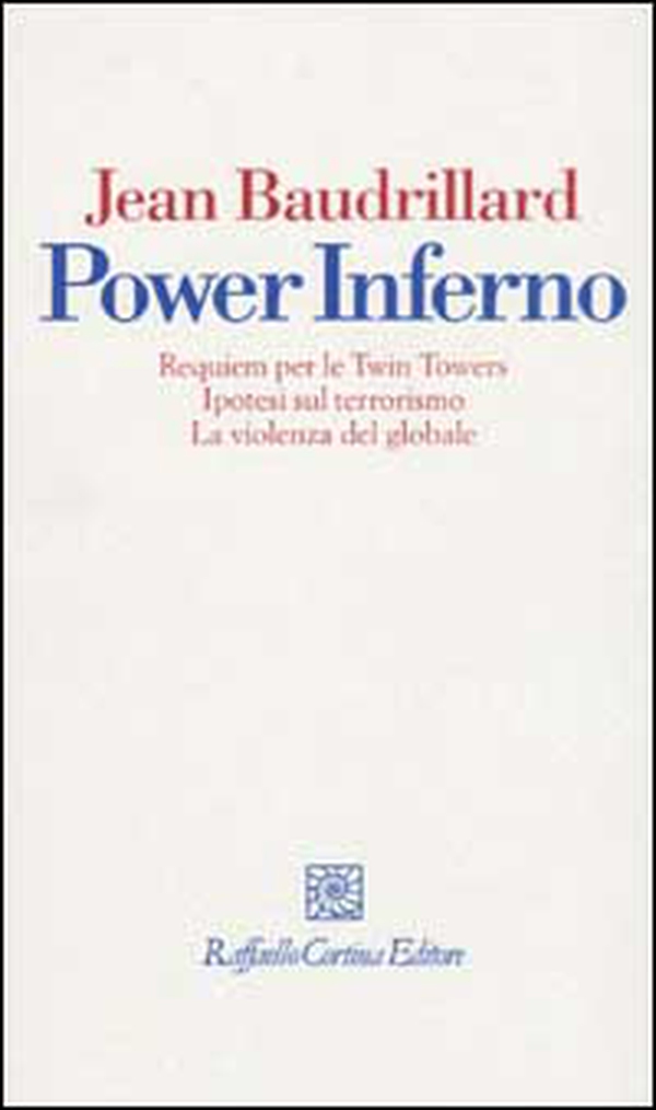Power inferno. Requiem per le Twin Towers. Ipotesi sul terrorismo. la violenza globale - Librerie.coop Power inferno. Requiem per le Twin Towers. Ipotesi sul terrorismo. la violenza globale - Librerie.coop