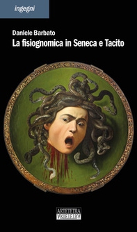 La fisiognomica in Seneca e Tacito - Librerie.coop
