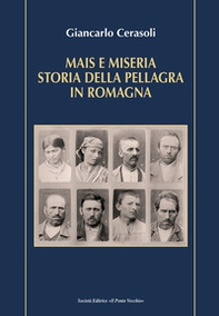 Mais e miseria. Storia della pellagra in Romagna - Librerie.coop