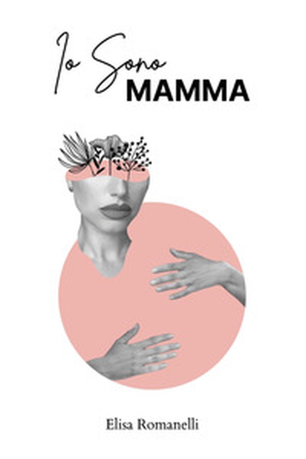 Io sono mamma - Librerie.coop Io sono mamma - Librerie.coop
