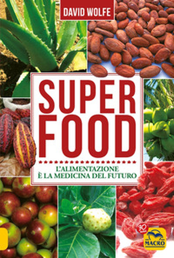 Super food. L'alimentazione è la medicina del futuro - Librerie.coop