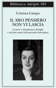 Il mio pensiero non vi lascia. Lettere a Gianfranco Draghi e ad altri amici del periodo fiorentino - Librerie.coop Il mio pensiero non vi lascia. Lettere a Gianfranco Draghi e ad altri amici del periodo fiorentino - Librerie.coop