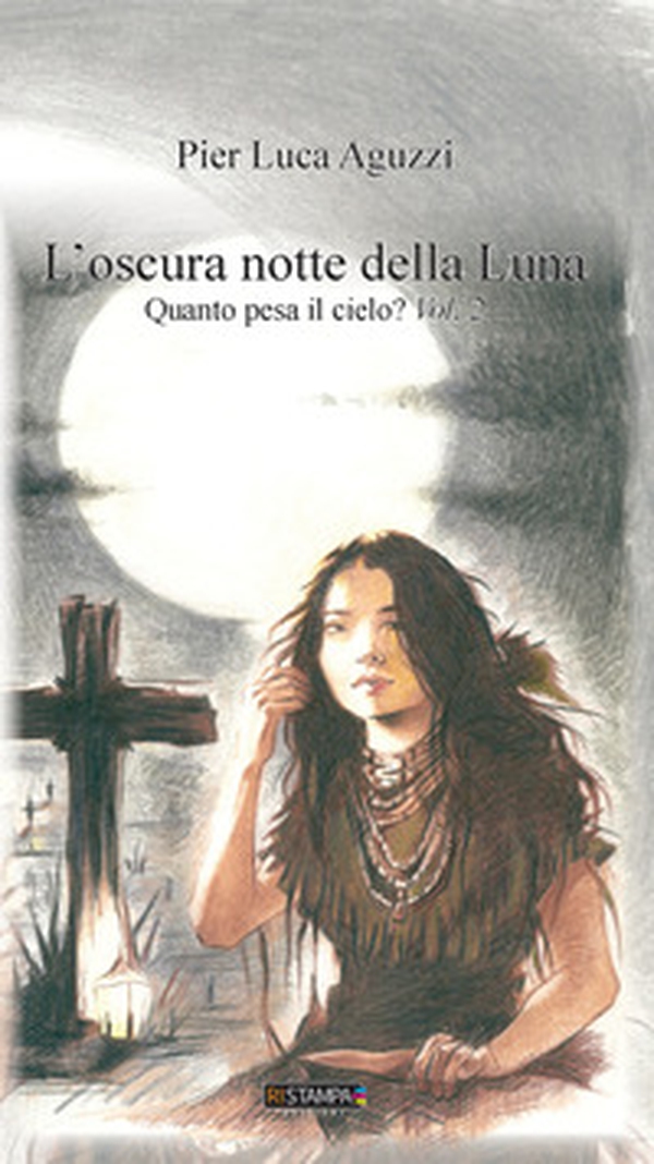 Quanto pesa il cielo? L'oscura notte della Luna - Vol. 2 - Librerie.coop