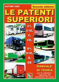 Le patenti superiori. C1, C1E, C, CE, D1, D1E, D, DE. Manuale di teoria per la soluzione ragionata dei questionari di esame - Librerie.coop Le patenti superiori. C1, C1E, C, CE, D1, D1E, D, DE. Manuale di teoria per la soluzione ragionata dei questionari di esame - Librerie.coop