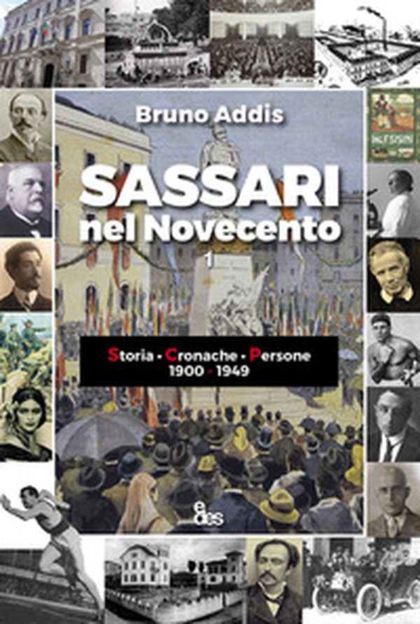 Sassari nel Novecento. Storia. Cronache. Persone 1900-1949 - Librerie.coop Sassari nel Novecento. Storia. Cronache. Persone 1900-1949 - Librerie.coop