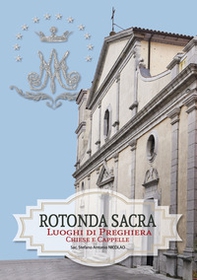 Rotonda sacra. Luoghi di preghiera chiese e cappelle - Librerie.coop