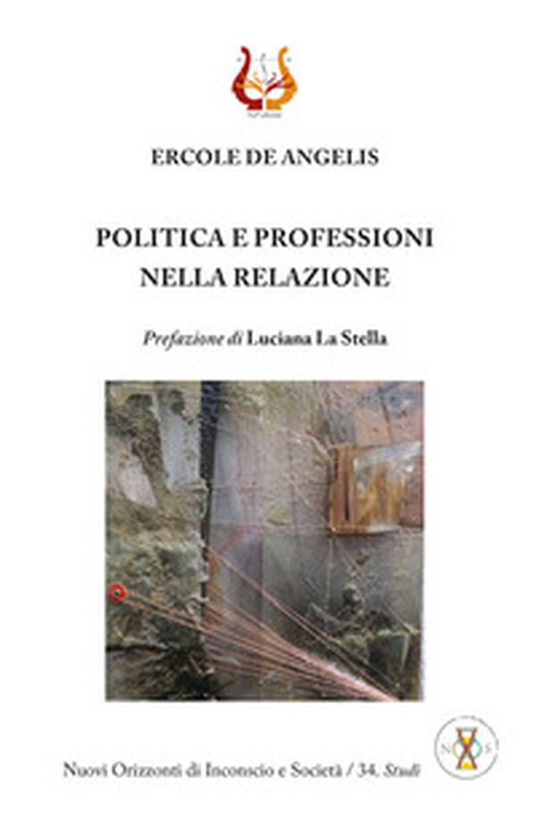 Politica e professioni nella relazione - Librerie.coop Politica e professioni nella relazione - Librerie.coop