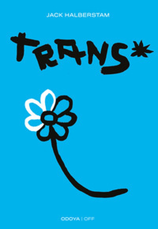 Trans*. Un saggio insolito sulla variabilità di genere - Librerie.coop Trans*. Un saggio insolito sulla variabilità di genere - Librerie.coop