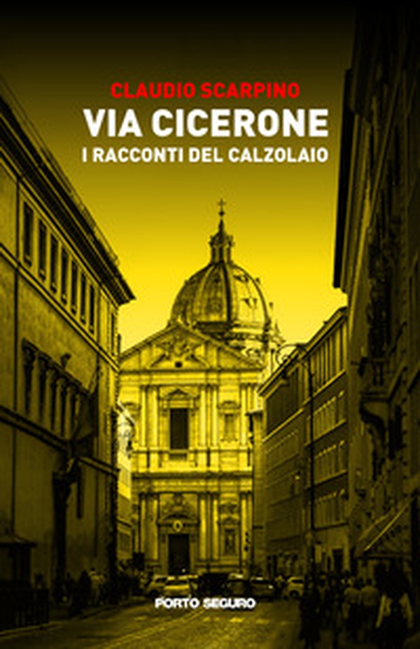 Via Cicerone. I racconti del calzolaio - Librerie.coop Via Cicerone. I racconti del calzolaio - Librerie.coop