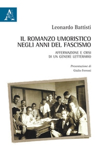 Il romanzo umoristico negli anni del fascismo. Affermazione e crisi di un genere letterario - Librerie.coop