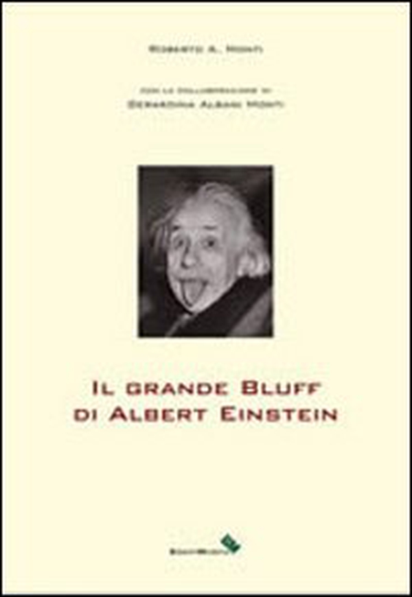 Il grande bluff di Albert Einstein - Librerie.coop Il grande bluff di Albert Einstein - Librerie.coop