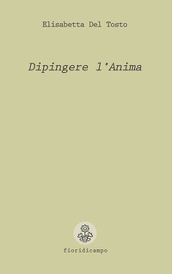 Dipingere l'anima - Librerie.coop Dipingere l'anima - Librerie.coop
