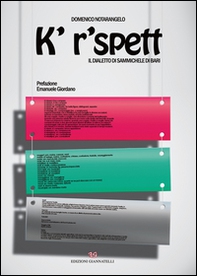 K' r'spett. Il dialetto di Sammichele di Bari - Librerie.coop K' r'spett. Il dialetto di Sammichele di Bari - Librerie.coop